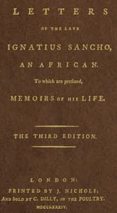 Letters of the Late Ignatius Sancho, an African
To Which Are Prefixed, Memoirs of His Life