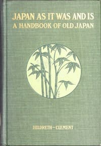 Hildreth's "Japan as It Was and Is": A Handbook of Old Japan, Volume 1 (of 2) book cover
