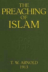 The Preaching of Islam: A History of the Propagation of the Muslim Faith book cover