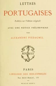 Lettres portugaises
Publiées sur l'édition originale avec une notice préliminaire par Alexandre Piedagnel