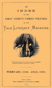 An Index to the First Thirty-Three Volumes of the Yale Literary Magazine
February, 1836-July 1868 book cover