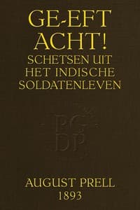 Ge-eft Acht! Schetsen uit het Indische soldatenleven