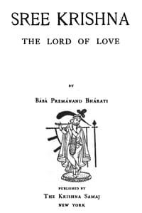 Sree Krishna, the Lord of Love book cover