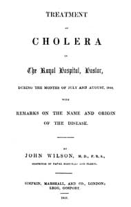 Treatment of Cholera in the Royal Hospital, Haslar
during the months of July and August, 1849, with remarks on the name and origin of the disease.