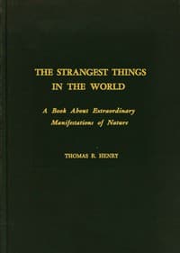 The Strangest Things in the World: A Book About Extraordinary Manifestations of Nature