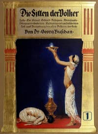 Die Sitten der Völker, Erster Band
Liebe, Ehe, Heirat, Geburt, Religion, Aberglaube, Lebensgewohnheiten, Kultureigentümlichkeiten, Tod und Bestattung bei allen Völkern der Erde