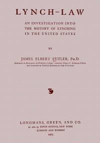 Lynch-law; an investigation into the history of lynching in the United States