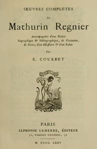 Œuvres complètes de Mathurin Regnier
accompagnées d'une notice biographique et bibliographique, de variantes, de notes, d'un glossaire et d'un index