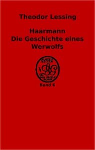 Haarmann. Die Geschichte eines Werwolfs