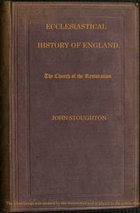 Ecclesiastical History of England, Volume 4—The Church of the Restoration [part 2]