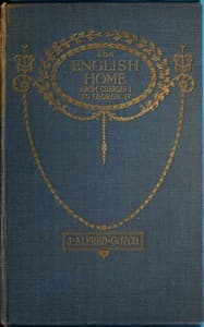 The English Home from Charles I. to George IV.
Its Architecture, Decoration and Garden Design book cover