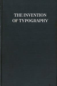 The Invention of Typography
A Brief Sketch of the Invention of Printing and How it Came About