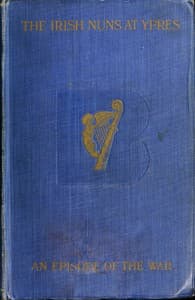 The Irish Nuns at Ypres: An Episode of the War