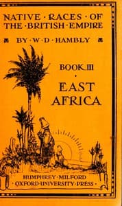 The Native Races of East Africa