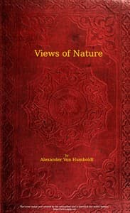 Views of nature: or Contemplations on the sublime phenomena of creation
with scientific illustrations
