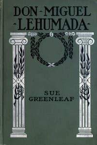 Don Miguel Lehumada: discoverer of liquid from the sun's rays
an occult romance of Mexico and the United States book cover