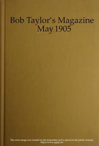 Bob Taylor's Magazine, Vol. I, No. 2, May 1905 book cover