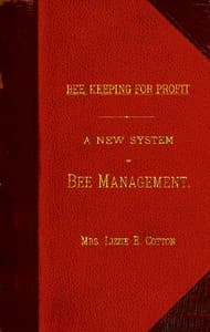 Bee Keeping for Profit. A New System of Bee Management (1880)
First Edition.