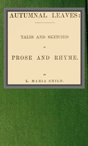 Autumnal leaves: tales and sketches in prose and rhyme book cover