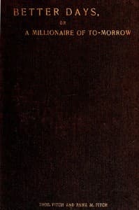 Better days; or, A Millionaire of To-morrow book cover