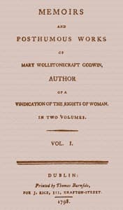 Memoirs and Posthumous Works of Mary Wollstonecraft Godwin, Vol. 1