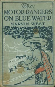 The Motor Rangers on Blue Water; or, The Secret of the Derelict book cover