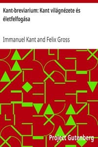 Kant-breviarium: Kant világnézete és életfelfogása
