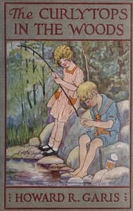 The Curlytops in the Woods; Or, Fun at the Lumber Camp book cover