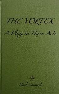 The Vortex: A Play in Three Acts