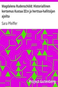 Magdalena Rudenschöld: Historiallinen kertomus Kustaa III:n ja herttua-hallitsijan ajoilta book cover