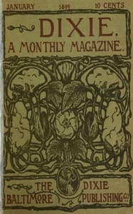 Dixie: A monthly magazine, Vol. I, No. 1, January 1899 book cover