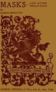 Masks, with Jim's beast, Tides, Among the lions, The reason, The house
one act plays of contemporary life