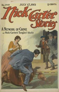 Nick Carter Stories No. 149, July 17, 1915: A Network of Crime; or, Nick Carter's Tangled Skein. book cover