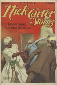Nick Carter Stories No. 152, August 7, 1915: The Forced Crime; or, Nick Carter's Brazen Clew.