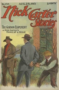 Nick Carter Stories No. 155, August 28, 1915: The Gordon Elopement; or, Nick Carter's Three of a Kind. book cover