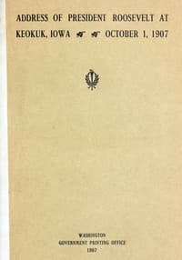 Address of President Roosevelt at Keokuk, Iowa, October 1, 1907 book cover