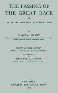 The passing of the great race; or, The racial basis of European history