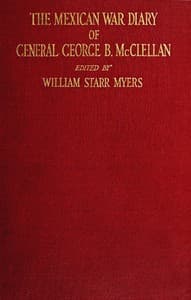 The Mexican War diary of George B. McClellan