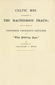 Celtic MSS. in relation to the Macpherson fraud
With a review of Professor Freeman's criticism of [P.B. Du Chaillu's] "The Viking Age," by the author of "Celticism a myth"