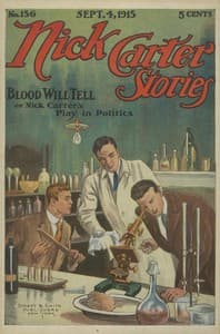 Nick Carter Stories No. 156, September 4, 1915: Blood Will Tell; or, Nick Carter's Play in Politics