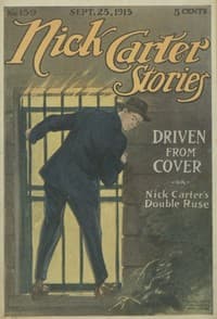 Nick Carter Stories No. 159, September 25, 1915: Driven from cover; or, Nick Carter's double ruse. book cover