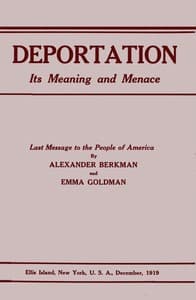 Deportation, its meaning and menace
Last message to the people of America by Alexander Berkman and Emma Goldman