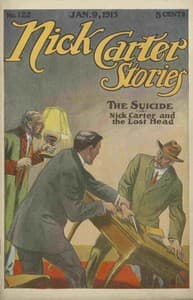 Nick Carter Stories No. 122, January 9, 1915: The suicide; or, Nick Carter and the lost head book cover