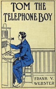 Tom the telephone boy; or, The mystery of a message book cover