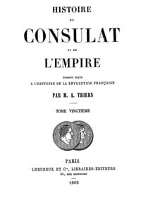 Histoire du Consulat et de l'Empire, (Vol. 20/20)
faisant suite à l'Histoire de la Révolution Française