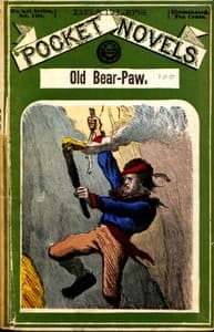 Old Bear-Paw, the trapper king; or, The love of a Blackfoot queen book cover