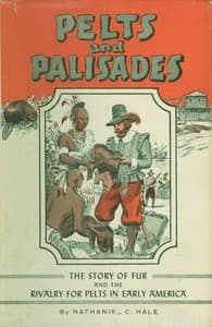 Pelts and palisades: The story of fur and the rivalry for pelts in early America book cover