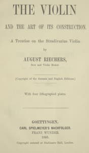 The violin and the art of its construction: a treatise on the Stradivarius violin
