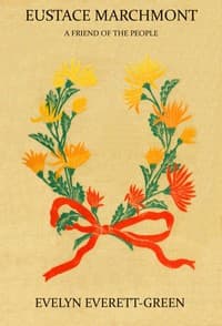 Eustace Marchmont: A friend of the people book cover