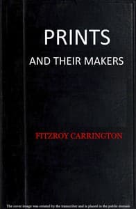 Prints and their makers: essays on engravers and etchers old and modern